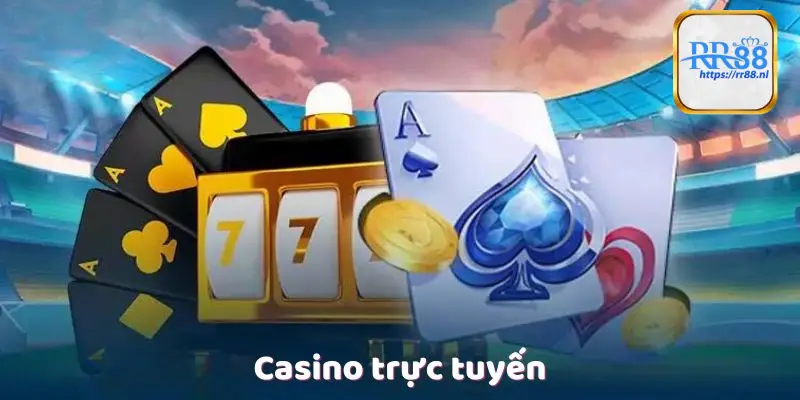 Casino trực tuyến